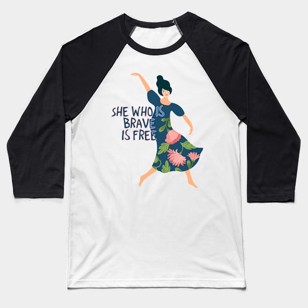 She who is brave is free Baseball T-Shirt by SouthPrints